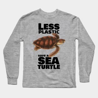 Less Plastic Save a Sea Turtle Long Sleeve T-Shirt